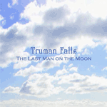 Truman Falls' CD Cover for Last Man On The Moon.